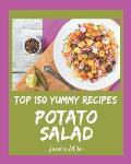 Top 150 Yummy Potato Salad Recipes: The Best Yummy Potato Salad Cookbook on Earth