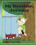 My Brother, Jeremy: A Delightful Book for Children About Deciding What to Be When They Grow Up