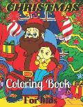 Christmas Coloring Book For Kids: A Cute Holiday Christmas Coloring Book For Children And toddlers Gift For Boys And Girls