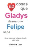 52 Cosas Que Gladys Desea Que Felipe Sepa: Una Manera Diferente de Decirlo