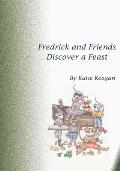 Fredrick and Friends Discover a Feast