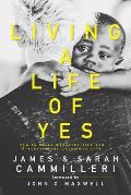 Living a Life of Yes: How to Seize Opportunities and Discover Your Uncommon Life