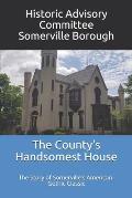 The County's Handsomest House: The Story of Somerville's American-Gothic Classic
