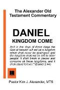 The Alexander Old Testament Commentary: Daniel: KINGDOM COME