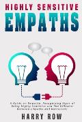 Highly Sensitive Empaths: A Guide on Empathy, Recognizing Signs of Being Highly Sensitive and The Different Between Empaths and Narcissists