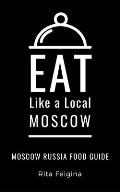 Eat Like a Local- Moscow: Moscow Russia Food Guide