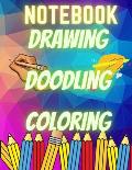 Notebook, Coloring, Doodling, Drawing: fantastic and creative kids coloring book - For Kids