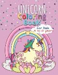 Unicorn Coloring Books for Kids 4 to 8 Years: Magical Rainbow Drawing Colorful Girls Unicorn