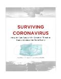 Surviving Coronavirus: How We Can Survive the Greatest Threat to Humanity since the Atom Bomb