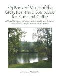 Big Book of Music of the Great Romantic Composers for Flute and Guitar: 60 beautiful pieces, featuring music by Beethoven, Schubert, Mendelssohn, Chop