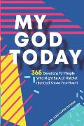My God Today: 365 Devotions For People Who Might Be A Lil Ratchet (But God Knows Your Heart)