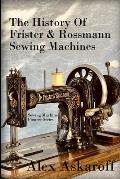 The History of Frister & Rossmann Sewing Machines: Sewing Machine Pioneer Series