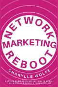 Network Marketing Reboot: Shifts in Consumer Behavior, How To Choose Your Business & Master Residual Income