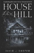 House on the Hill: A gripping short story with twist you won't see coming