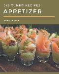 365 Yummy Appetizer Recipes: A Yummy Appetizer Cookbook You Will Need