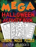 Mega Halloween Activity Book: Coloring - Mazes - Word Searches - Fun Games For Kids of All Ages
