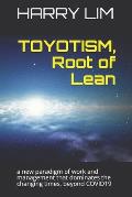 TOYOTISM, Root of Lean: a new paradigm of work and management that dominates the changing times, beyond COVID19