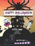 Happy Halloween Activity and Coloring Book for Kids Ages 4-8: A Spooky Scary Funny Cute and Creepy Coloring Book, Mazes, Wordsearch, Sudoku For Creati