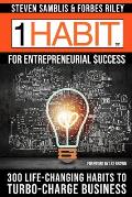 1 Habit(TM) for Entrepreneurial Success: 300 Life-Changing Habits to Turbo-Charge Your Business