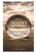From Desert to Destiny: Walking out of the dry place into your fly place