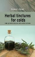 Herbal tinctures for colds: making herbal tinctures with alcohol at home