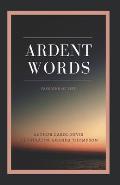 Ardent Words: Passions for Life