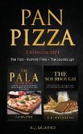 Pan Pizza: 2 Manuscript The Pala - Roman Pizza + The Sourdough