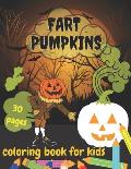 Fart Pumpkins Coloring Book For Kids: Funny Crazy Halloween Pumpkins For Adults And Childs