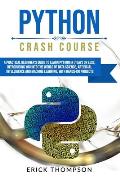 Python Crash Course: A Practical Beginner's Guide to Learn Python in 7 Days or Less, Introducing You Into the World of Data Science, Artifi