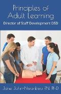 Principles of Adult Learning: Director of Staff Development DSD