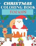 Christmas Coloring Book For Kids: Funny Christmas Decorate Coloring Books Gifts for Kids ( Christmas Coloring Book For Toddlers )