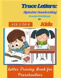 Trace Letters: Alphabet Handwriting Practice Workbook for Kids Age 5 to 6: Letter Tracing Book for Preschoolers