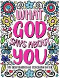 What God Says About You: An Inspirational Coloring Book for Young Women: A Self-Esteem Building Coloring Book to Encourage Your Teen or Tween t