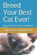 Breed Your Best Cat Ever!: The proven Kittentanz Cattery management system.