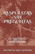 Respuestas Sin Preguntas: La Sociedad Venezolana