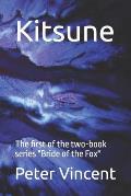 Kitsune: The First of the Two-Book Series Bride of the Fox