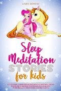 Sleep Meditation Stories for Kids: A Collection of Short Bedtime Tales for Children to Fall Asleep Faster and Learn About Mindfulness. Reduce Anxiety,