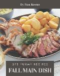 275 Yummy Fall Main Dish Recipes: A Highly Recommended Yummy Fall Main Dish Cookbook