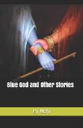 Blue God and Other Stories by Mahi