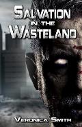 Salvation in the Wasteland: A Post Apocalypse Zombie Novel