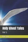Holy Ghost Tales: Vol 1