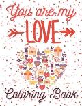 You Are My LOVE Coloring Book: Amazing Emotional Relaxation In Love And Inspirational Quotes