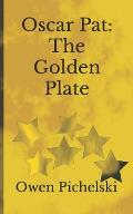 Oscar Pat: The Golden Plate