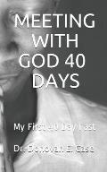 Meeting with God 40 Days: My First 40 Day Fast