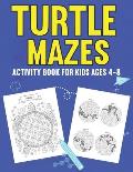 Turtle Mazes Activity Book for Kids Ages 4-8: A Fun Kid Workbook Game for Learning, Tortoises Coloring and More!