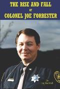 The Rise and Fall of Colonel Joe Forrester