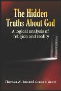 The Hidden Truth About God: A Logical Analysis of Religion and Reality