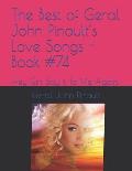 The Best of Geral John Pinault's Love Songs - Book #74: Hey Girl Say It To Me Again!