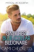 Only Her Blue-Collar Billionaire