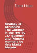 Analogy of Structure - The Catcher in the Rye by J.D. Salinger and Primera memoria by Ana Maria Matute